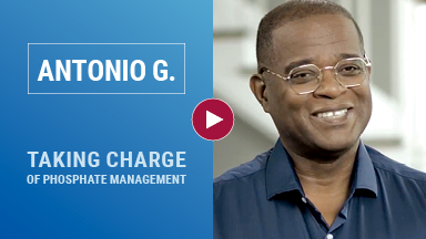 Antonio, a real Velphoro patient, talks about taking charge of phosphate management